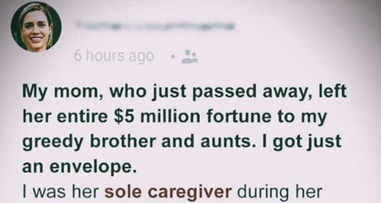 My Late Mom Left $5 Million Inheritance to My Greedy Brother and Aunts & I Only Got an Envelope with an Address