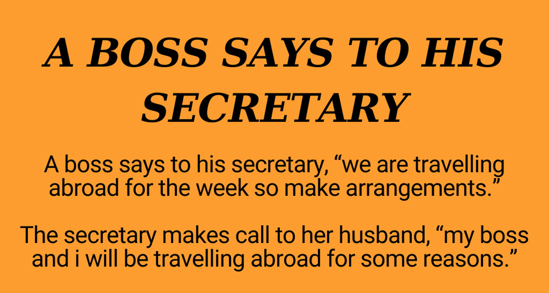 A boss says to his secretary