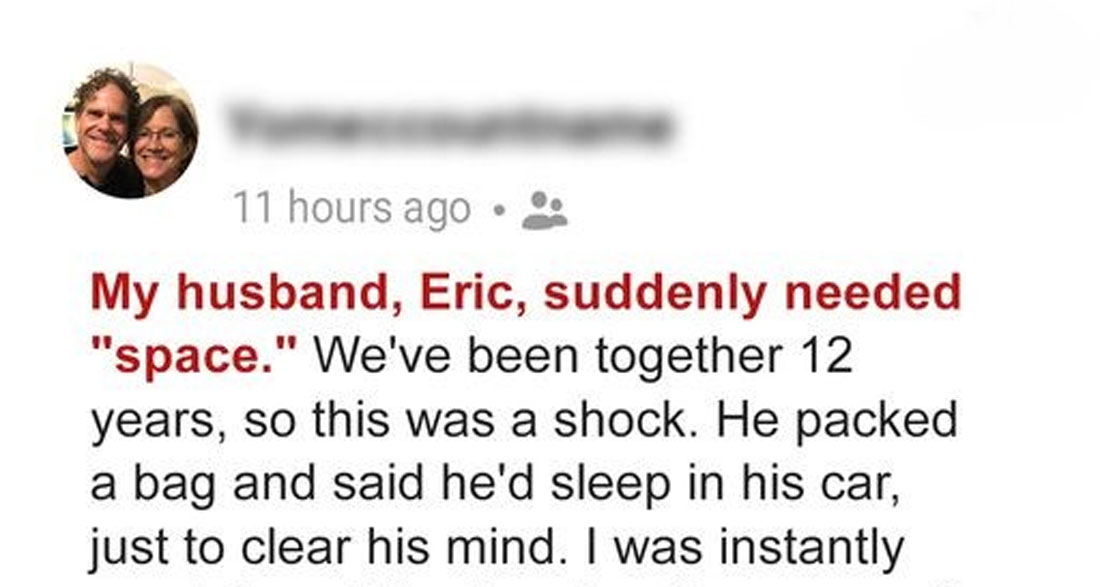 For 10 Days, My Husband Claimed to Be Sleeping in His Car, I Thought He Was Cheating, but the Reality Was Crazier